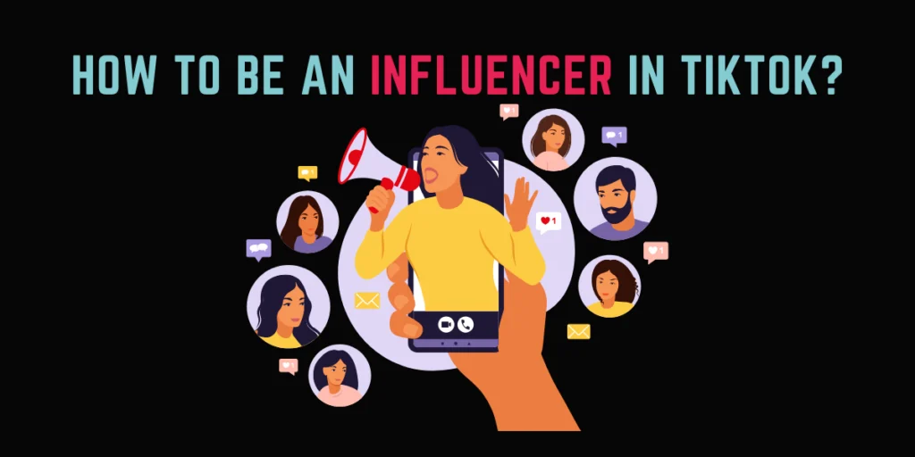 How To Be An Influencer In TikTok?