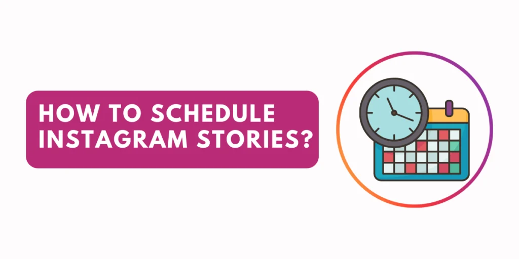 How To Schedule Instagram Stories